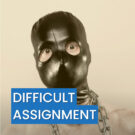 Difficult assignment