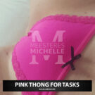Pink thong for tasks