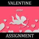 Valentine Assignment 2024